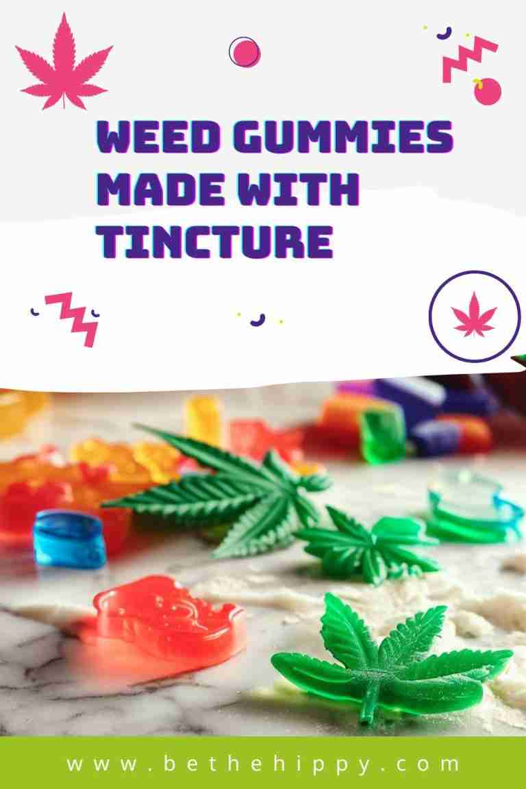 Weed Gummies Made with Tincture