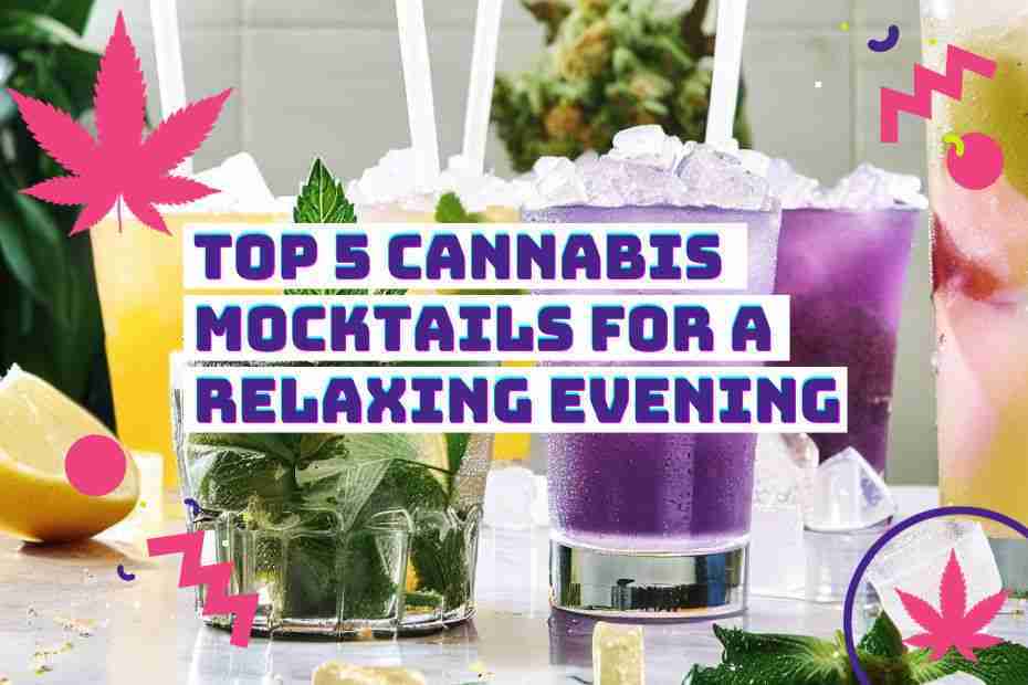 Read more about the article Top 5 Cannabis Mocktails (Cocktails) for a Relaxing Evening: Your Ultimate Guide to Unwind