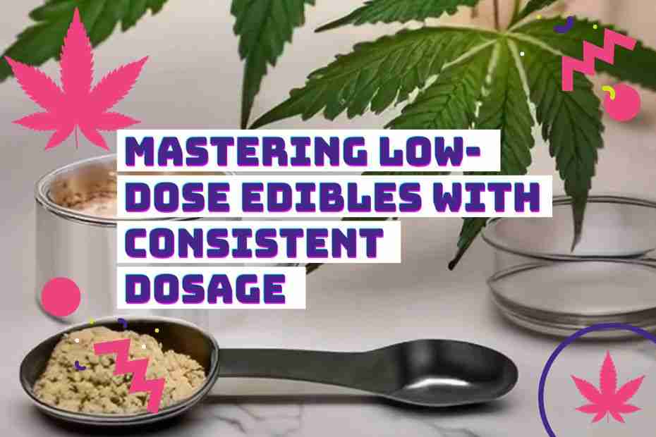 Read more about the article Mastering Low-Dose Edibles with Consistent Dosage